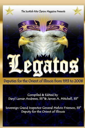 Legatos Deputies for the Orient of Illinois from 1913 To 2008