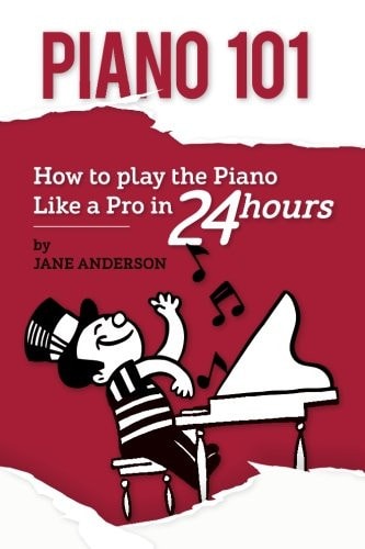 Piano 101 How to Play the Piano Like a Pro in 24 Hours