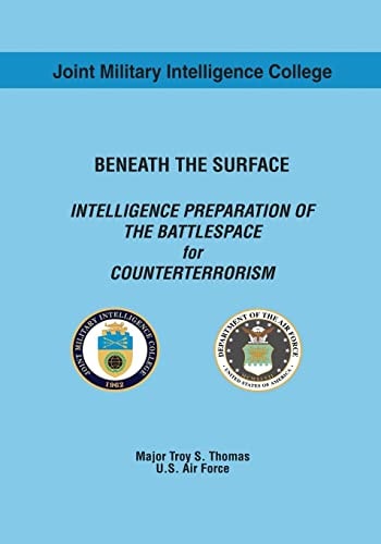 Beneath the Surface Intelligence Preparation of the Battlespace for Counterterrorism
