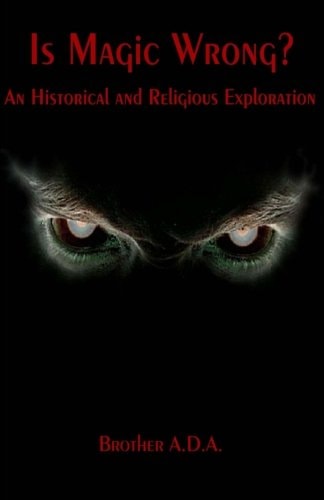 Is Magic Wrong? An Historical and Religious Exploration