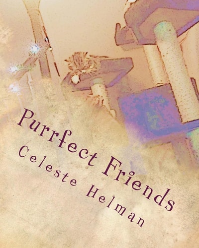 Purrfect Friends The Tale of Four Extraordinary Kitties