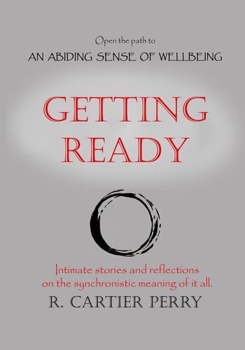 Getting Ready Intimate Stories and Reflections on the Synchronistic Meaning of It All