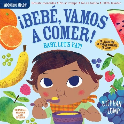 Indestructibles: Bebé, Vamos a Comer! / Baby, Lets Eat!: Chew Proof - Rip Proof - Nontoxic - 100% Washable (Book for Babies, Newborn Books, Safe to Chew)