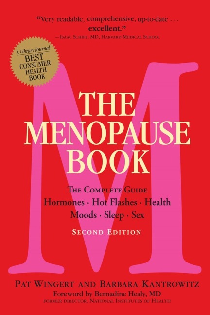 The Menopause Book The Complete Guide: Hormones, Hot Flashes, Health, Moods, Sleep, Sex