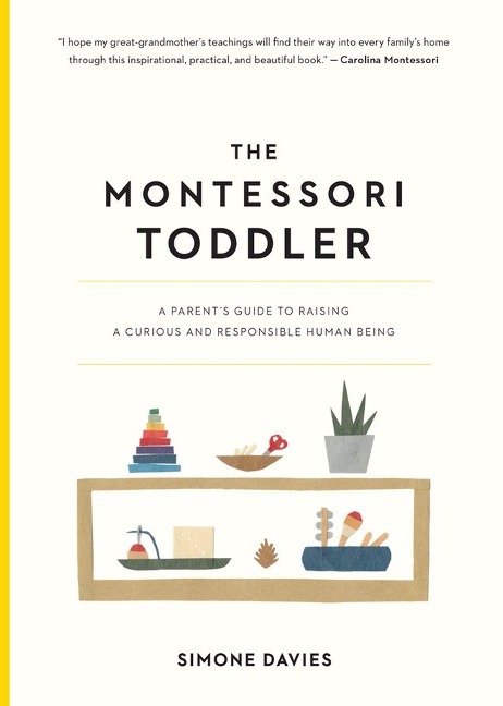Montessori Toddler: A Parent's Guide to Raising
