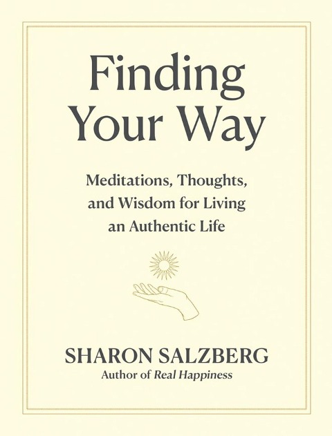 Finding Your Way: Meditations, Thoughts, and Wisdom for Living an Authentic Life