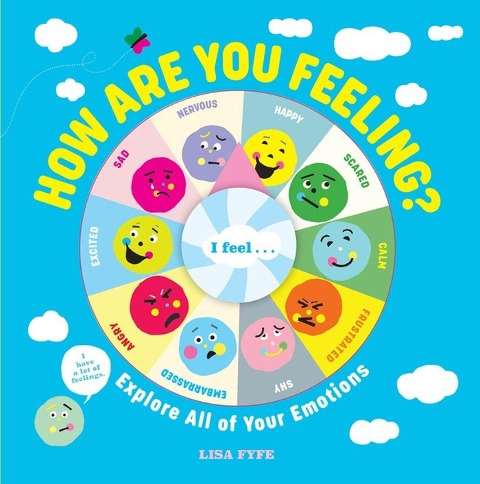 How Are You Feeling?: Explore All of Your Emotions