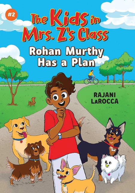 The Kids in Mrs. Zs Class: Rohan Murthy Has a Plan