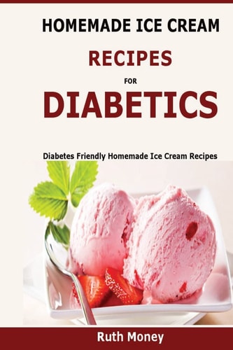 Homemade Ice Cream Recipes For Diabetics Diabetes Friendly Homemade Ice Cream Recipes