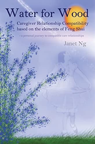 Water for Wood Caregiver Compatibility Based on the Elements of Feng Shui