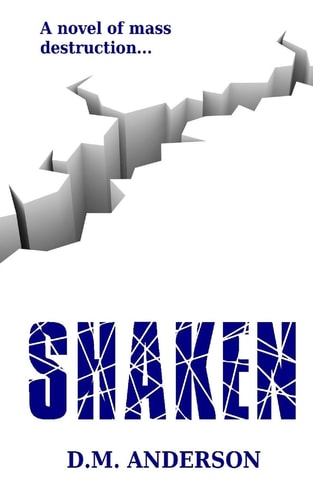 Shaken A Novel of Mass Destruction