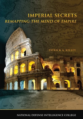 Imperial Secrets Remapping the Mind of Empire