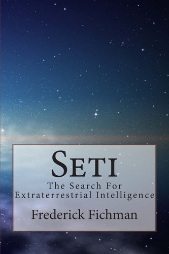 Seti The Search For Extraterrestrial Intelligence