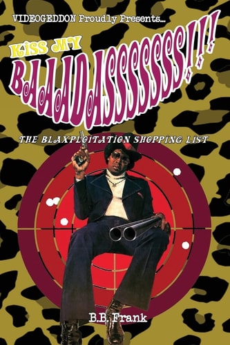 Kiss My Baaadasssssss!!! The Blaxploitation Shopping List
