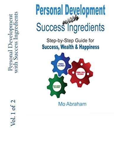 Personal Development with Success Ingredients Step-By-Step Guide for Success, Wealth and Happiness