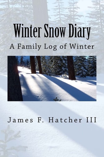 Winter Snow Diary A Family Log of Winter