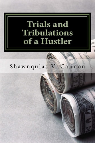 Trials and Tribulations of a Hustler