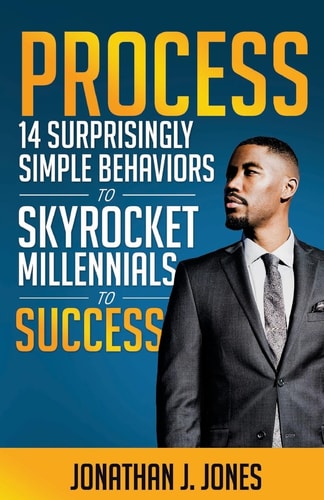 Process 14 Surprisingly Simple Behaviors to Skyrocket Millennials to Success