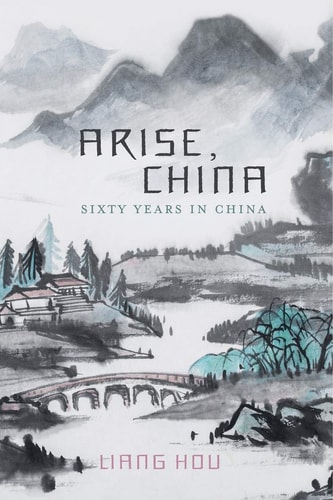 Arise, China Sixty Years in China