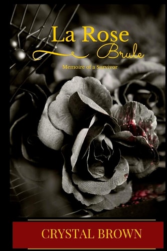La Rose Brule A Memoire of a Survivor