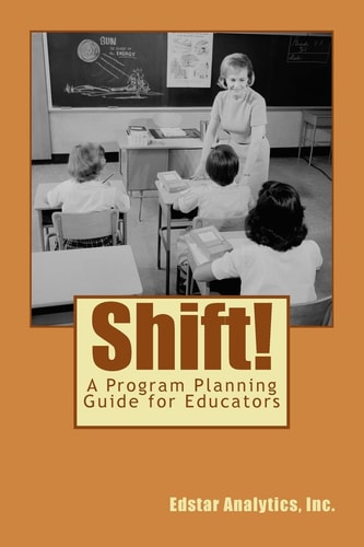 Shift! A Planning Guide for Data-Driven Programs in Education