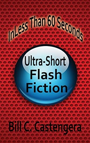 In Less Than 60 Seconds Ultra-Short Flash Fiction