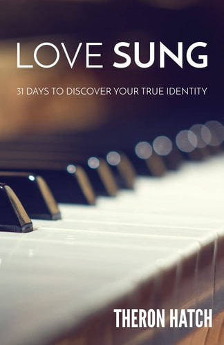 Love Sung 31 Days to Discover Your True Identity