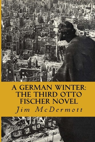 A German Winter The Third Otto Fischer Novel