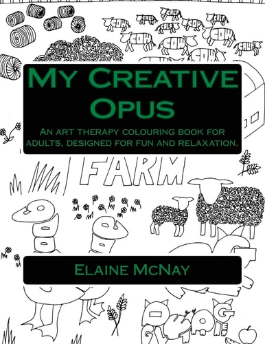 My Creative Opus An Art Therapy Colouring Book For Adults, Designed For Fun and Relaxation