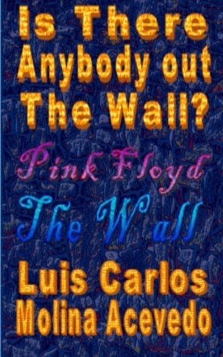 Is There Anybody Out The Wall?