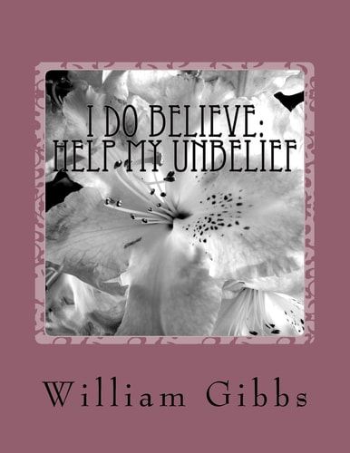 I Do Believe Help My Unbelief