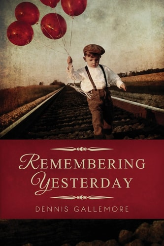 Remembering Yesterday A Collection of Christian Short Stories