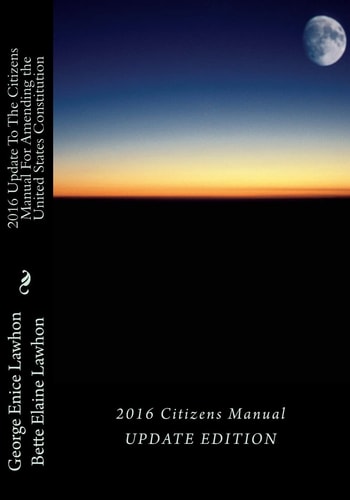 2016 UpdateTo The Citizens Manual For Amending the United States Constitution United States Presidential Election, 2016