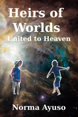 Heirs of Worlds United to Heaven