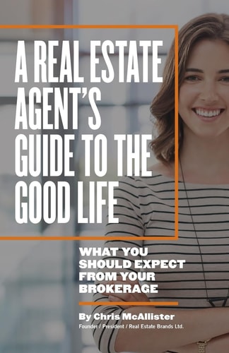 A Real Estate Agent's Guide to The Good Life What You Should Expect From Your Brokerage