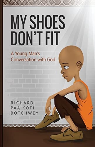 My Shoes Don't Fit A Young Man's Conversation with God