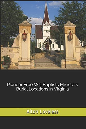 Pioneer Free Will Baptists Ministers Burial Locations in Virginia