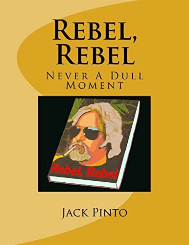 Rebel, Rebel Never a Dull Moment