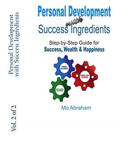 Personal Development with Success Ingredients Step-By-Steb Guide for Success, Wealth and Happiness