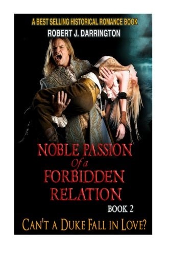 Noble Passion Of a Forbidden Relation BOOK2: CAN'T A DUKE FALL IN LOVE? (Historical Romance Book)