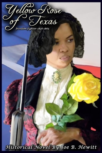 Yellow Rose of Texas Freedom Fighter, 1836-1865