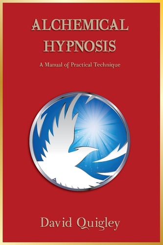 Alchemical Hypnosis A Manual of Practical Technique