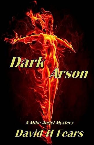 Dark Arson A Mike Angel Mystery