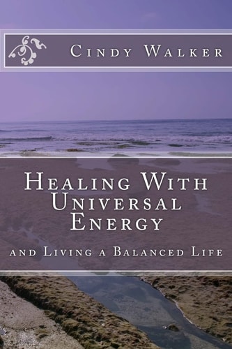Healing With Universal Energy And Living a Balanced Life