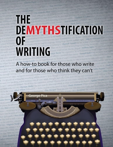 The DeMYTHStification of Writing A How-To Book for Those Who Write and for Those Who Think They Can't