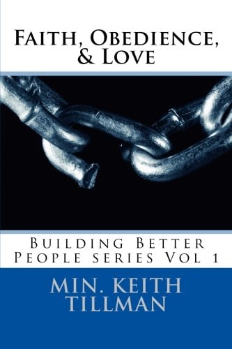 Faith, Obedience, and Love Building Better People Series Vol 1