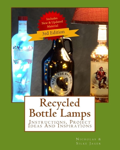 Recycled Bottle Lamps Instructions, Project Ideas And Inspirations, 3rd Edition