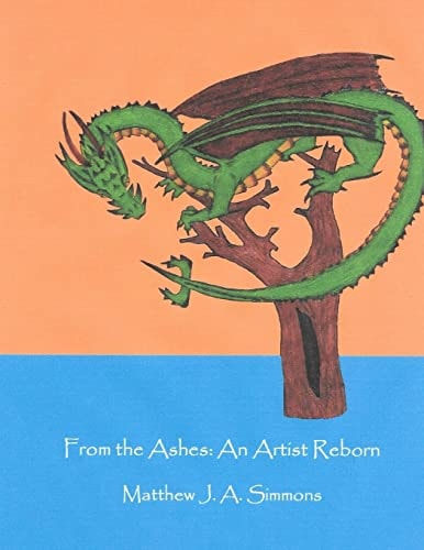 From the Ashes An Artist Reborn