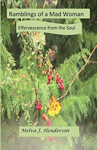 Ramblings Of A Mad Woman Effervescence from the Soul