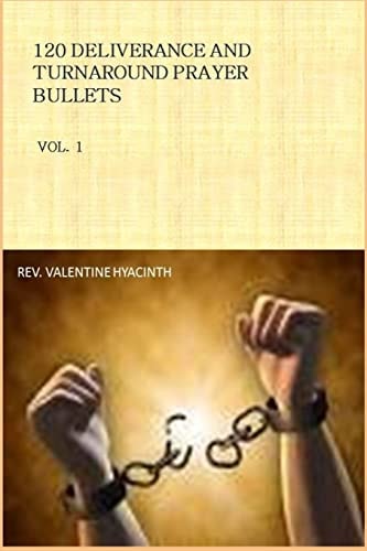 120 Deliverance and Turnaround Prayer Bullets